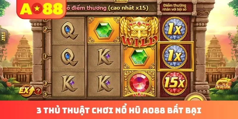 3 thủ thuật chơi nổ hũ AO88 bất bại 3 thủ thuật chơi nổ hũ AO88 bất bại