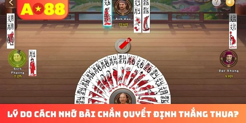 Lý do cách nhớ bài chắn quyết định thắng thua? Lý do cách nhớ bài chắn quyết định thắng thua?