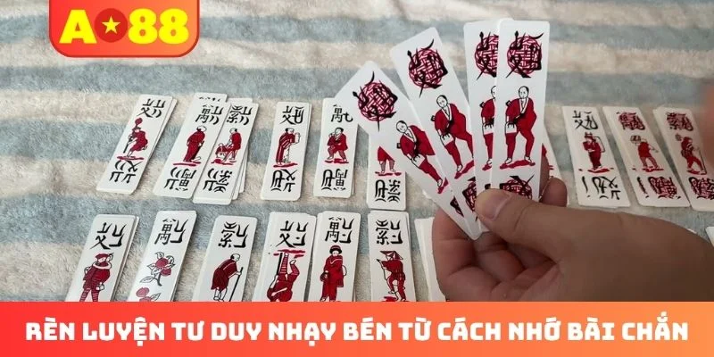 Rèn luyện tư duy nhạy bén từ cách nhớ bài chắn Rèn luyện tư duy nhạy bén từ cách nhớ bài chắn