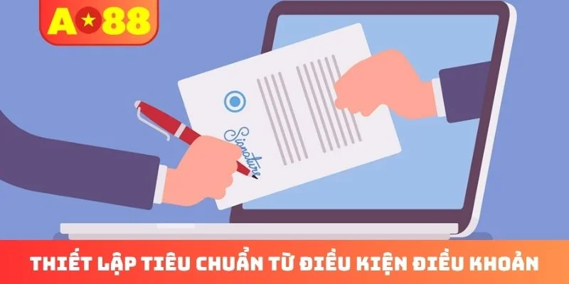 Thiết lập tiêu chuẩn từ điều kiện điều khoản Thiết lập tiêu chuẩn từ điều kiện điều khoản